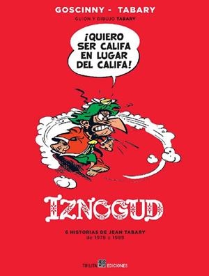 IZNOGUD INTEGRAL # 04 | 9788416249169 | RENÉ GOSCINNY - JEAN TABARY | Universal Cómics