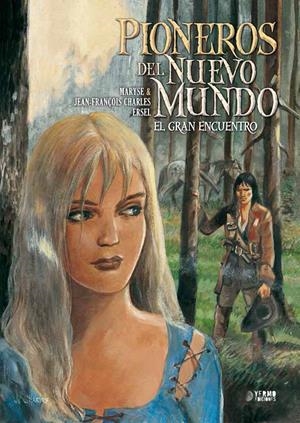 PIONEROS DEL NUEVO MUNDO INTEGRAL # 05 EL GRAN ENCUENTRO | 9788416428847 | MARYSSE CHARLES - JEAN-FRANÇOIS CHARLES - ERSEL