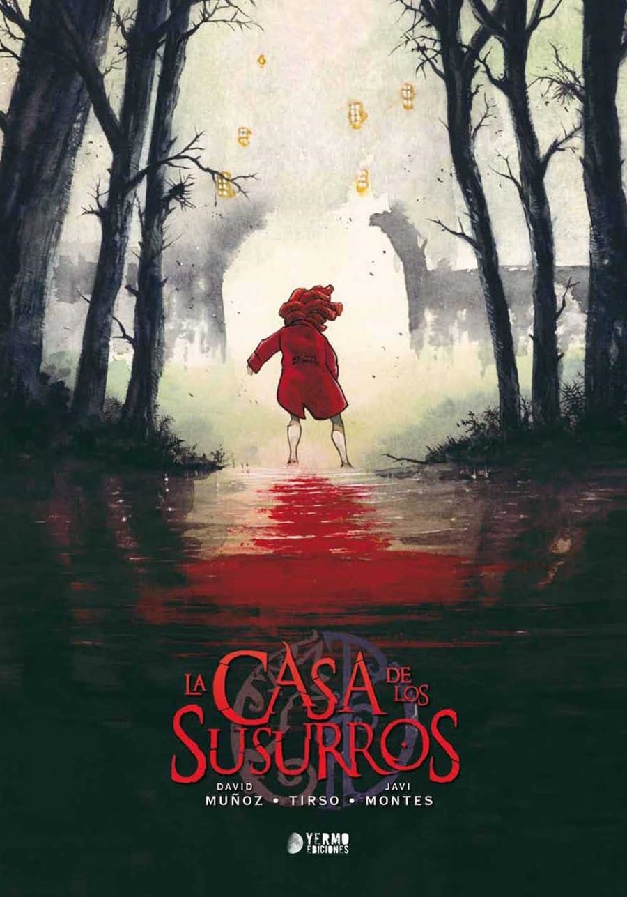 LA CASA DE LOS SUSURROS INTEGRAL | 9788416428878 | JAVIER MONTES - TIRSO CONS - DAVID MUÑOZ | Universal Cómics