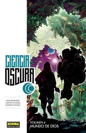 CIENCIA OSCURA # 04 MUNDO DE DIOS | 9788467924497 | RICK REMENDER - MATTEO SCALERA - MORENO  DINISIO