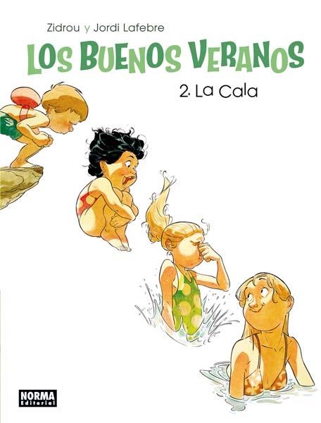 LOS BUENOS VERANOS # 02 LA CALA | 9788467924831 | JORDI LAFEBRE - ZIDROU | Universal Cómics