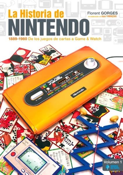 LA HISTORIA DE NINTENDO VOLUMEN 1 (1889-1980) DE LOS JUEGOS DE CARTAS A GAME & WATCH | 9788494288135 | FLORENT GORGES - BRUNO SOL | Universal Cómics