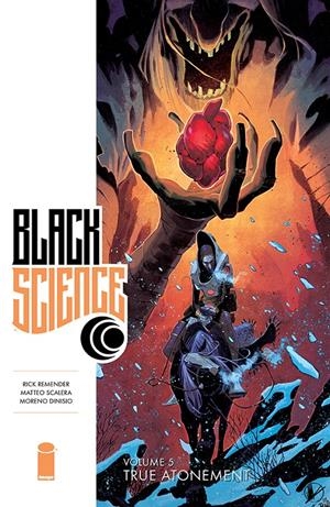 USA BLACK SCIENCE VOL 05 TRUE ATONEMENT TP | 978153430033051499 | RICK REMENDER - MATTEO SCALERA - MORENO DINISIO | Universal Cómics