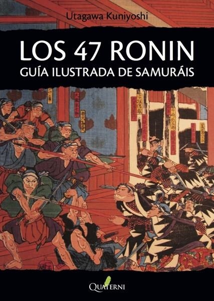 LOS 47 RONIN, GUÍA ILUSTRADA DE SAMURÁIS | 9788494616037 | UTAGAWA KUNIYOSHI