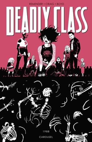 USA DEADLY CLASS TP VOL 05 CAROUSEL  1988 | 978153430055251499 | RICK REMENDER - WESLEY CRAIG - JORDAN BOYD | Universal Cómics