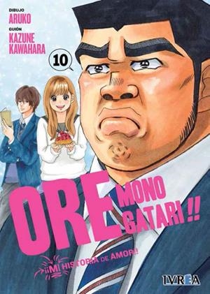 ORE MONOGATARI # 10 | 9788416999934 | KAZUNE KAWAHARA - ARUKO | Universal Cómics