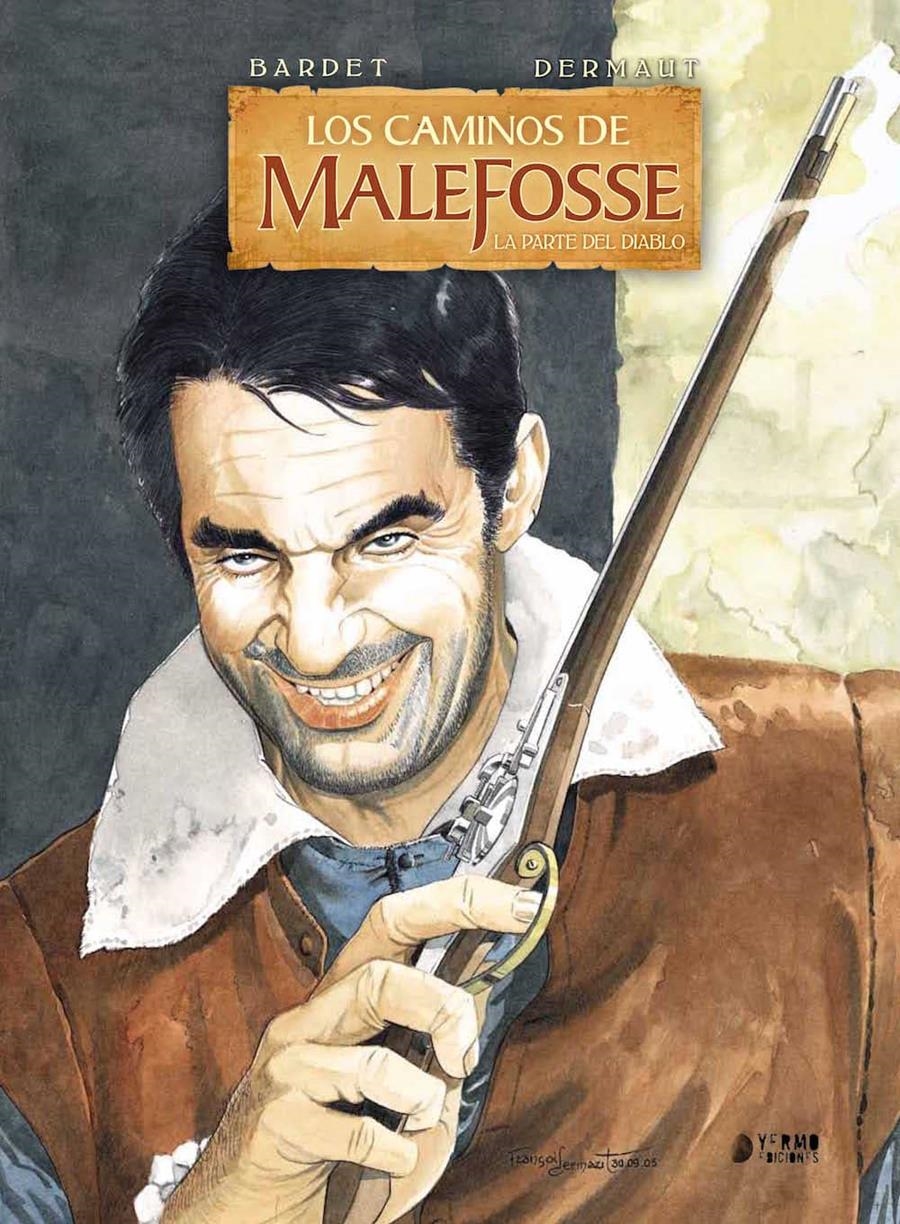 LOS CAMINOS DE MALEFOSSE INTEGRAL # 03 LA PARTE DEL DIABLO | 9788416428915 | DANIEL BARDET - FRANÇOIS DERMAUT | Universal Cómics