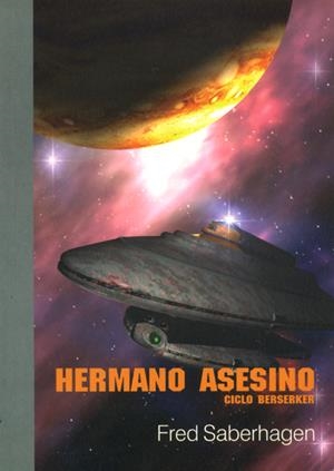 HERMANO ASESINO, CICLO BERSERKER | 9788495741448 | FRED SABERHAGEN | Universal Cómics