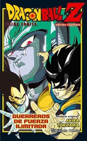 DRAGON BALL Z ANIME COMICS GUERREROS DE FUERZA ILIMITADA | 9788416889754 | AKIRA TORIYAMA | Universal Cómics
