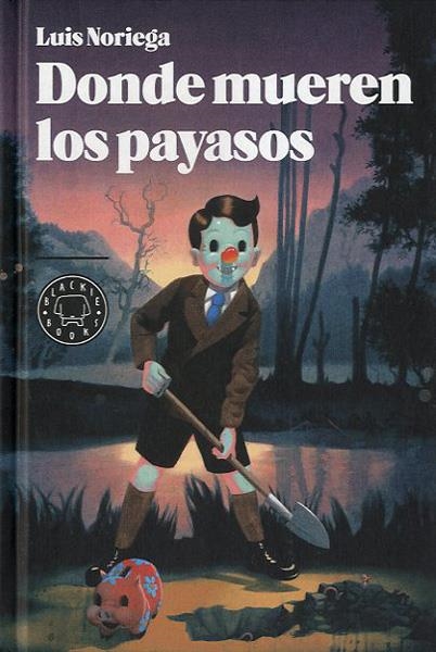 2aMA DONDE MUEREN LOS PAYASOS | 2M140279 | LUIS NORIEGA | Universal Cómics