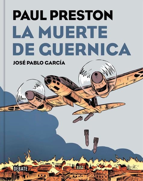 LA MUERTE DE GUERNICA | 9788499927435 | PAUL PRESTON - JOSÉ PABLO GARCÍA | Universal Cómics