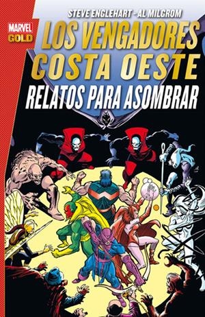 LOS VENGADORES COSTA OESTE MARVEL GOLD # 06 RELATOS PARA ASOMBRAR | 9788490949771 | STEVE ENGLEHART - AL MILGROM | Universal Cómics