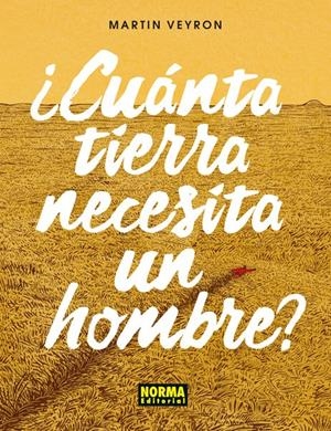 CUÁNTA TIERRA NECESITA UN HOMBRE? EDICIÓN INTEGRAL | 9788467926194 | MARTIN VEYRON | Universal Cómics