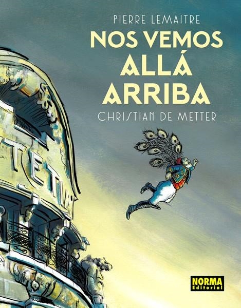 NOS VEMOS ALLÁ ARRIBA | 9788467926217 | CHRISTIAN DE METTER - PIERRE LEMAITRE | Universal Cómics