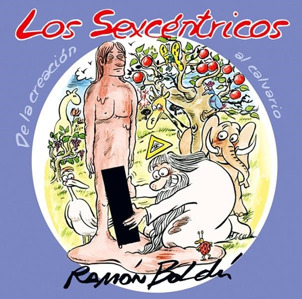 LOS SEXCÉNTRICOS, DE LA CREACIÓN AL CALVARIO | 9788416251988 | RAMON BOLDÚ | Universal Cómics