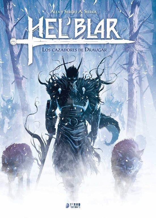 HEL'BLAR # 01 LOS CAZADORES DE DRAUGAR 2ª EDICIÓN | 9788417085001 | SERGIO SIERRA - ALEX SIERRA