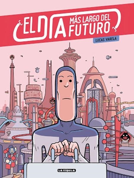 EL DÍA MÁS LARGO DEL FUTURO | 9788416400638 | LUCAS VARELA | Universal Cómics