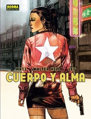 CUERPO Y ALMA | 9788467926651 | MATZ - JEFF - WALTER HILL | Universal Cómics