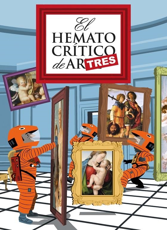 EL HEMATOCRÍTICO DE ARTE # 03 ARTRES | 9788416880188 | EL HEMATOCRÍTICO | Universal Cómics
