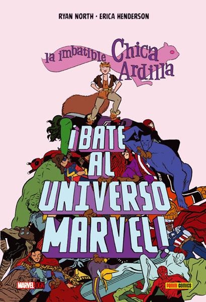 LA IMBATIBLE CHICA ARDILLA ¡BATE AL UNIVERSO MARVEL! | 9788490949856 | RYAN NORTH - ERICA HENDERSON | Universal Cómics