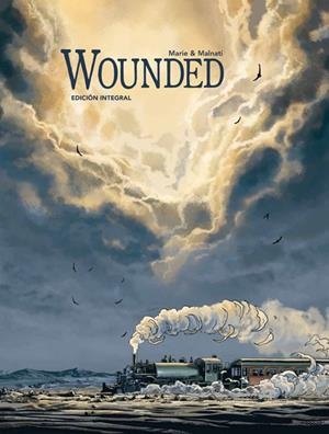 WOUNDED EDICIÓN INTEGRAL | 9788494651939 | LOÏC MALNATI - DAMIEN MARIE | Universal Cómics
