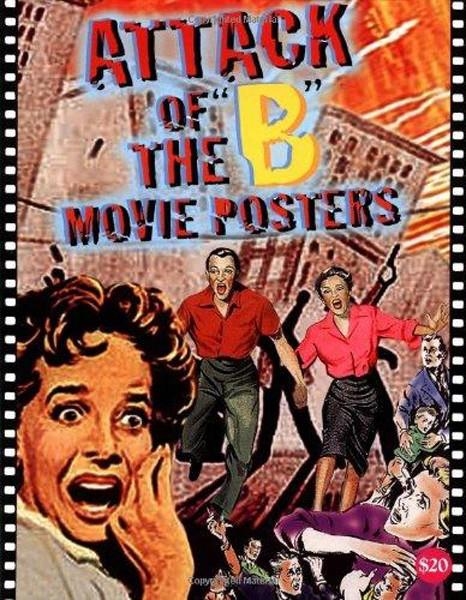 ATTACK OF THE B MOVIE POSTERS | 978188789342852000 | BRUCE HERSHENSON | Universal Cómics