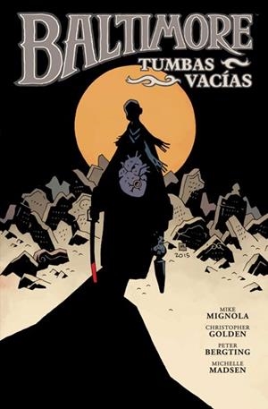 BALTIMORE # 07 TUMBAS VACÍAS | 9788467927511 | MIKE MIGNOLA - CHRISTOPHER GOLDEN - PETER BERGTING - DAVE STEWART | Universal Cómics