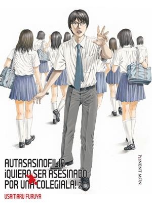 AUTASASINOFILIA # 02 ¡ QUIERO SER ASESINADO POR UNA COLEGIALA ! | 9781912097067 | USAMARU FURUYA | Universal Cómics