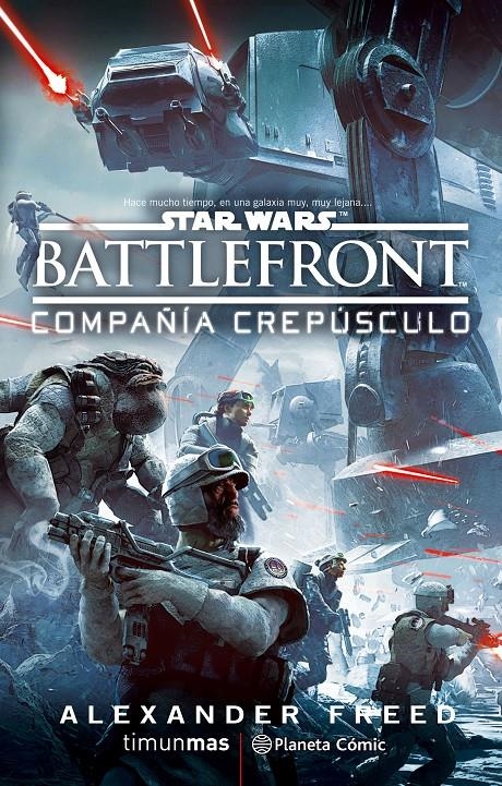 STAR WARS BATTLE FRONT COMPAÑÍA CREPÚSCULO NOVELA | 9788416476978 | ALEXANDER FREED | Universal Cómics