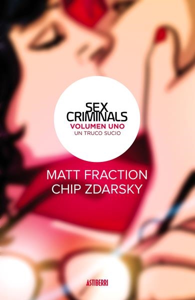 SEX CRIMINALS # 01 UN TRUCO SUCIO | 9788416880201 | MATT FRACTION - CHIP ZDARSKY | Universal Cómics