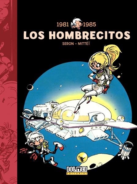 LOS HOMBRECITOS # 07 DE 1981 A 1985 | 9788416961344 | PIERRE SERON - MITTEI - DESBERG