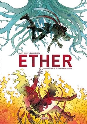 2aMA ETHER, LA MUERTE DE LA ÚLTIMA LLAMA DORADA | 2M144466 | MATT KINDT - DAVID RUBIN | Universal Cómics