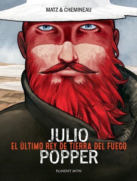 JULIO POPPER, EL ÚLTIMO REY DE TIERRA DEL FUEGO | 9781912097166 | LEONARD CHEMINEAU - MATZ | Universal Cómics