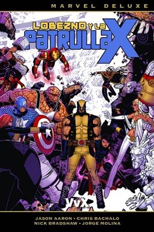 LOBEZNO Y LA PATRULLA-X MARVEL DELUXE # 02 VVX | 9788491671275 | JASON AARON - CHRIS BACHALO - NICK BRADSHAW - JORGE MOLINA | Universal Cómics