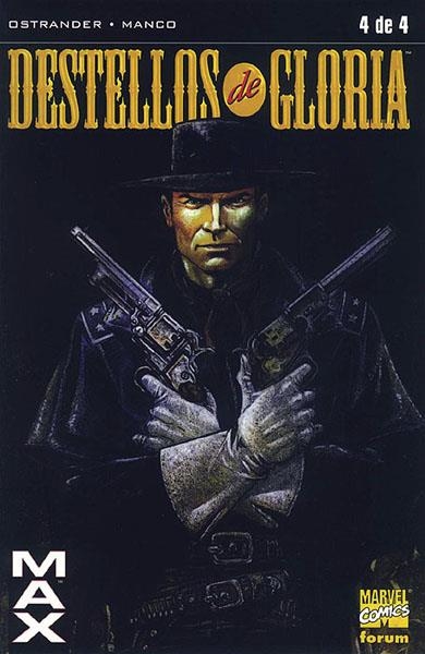 MAX DESTELLOS DE GLORIA # 04 | 2960507955846 | JOHN  OSTRANDER - LEONARDO MANCO | Universal Cómics
