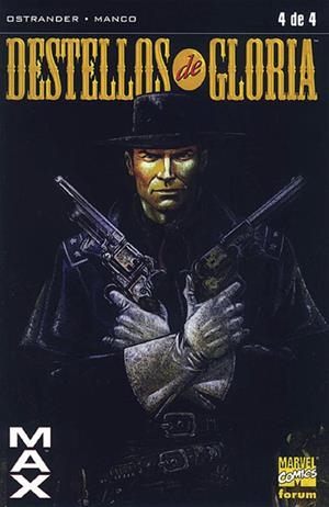 MAX DESTELLOS DE GLORIA # 04 | 2960507955846 | JOHN  OSTRANDER - LEONARDO MANCO | Universal Cómics