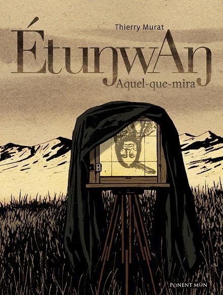 ETUNWAN,  AQUEL QUE MIRA | 9781912097197 | THIERRY MURAT