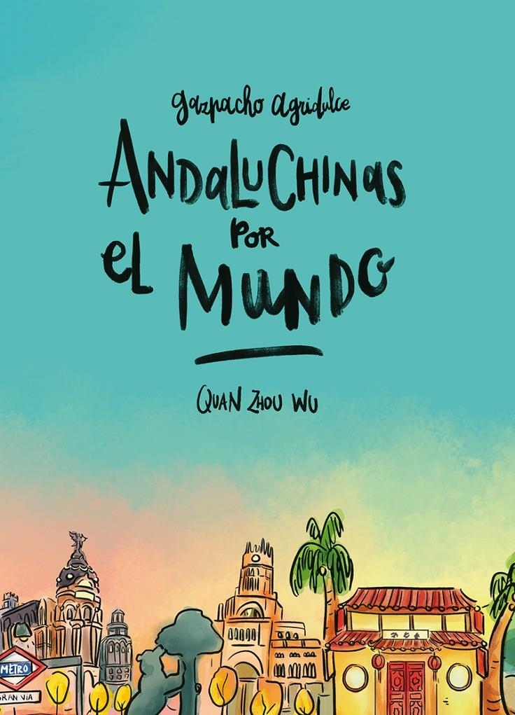 GAZPACHO AGRIDULCE # 02 ANDALUCHINAS POR EL MUNDO | 9788416880287 | QUAN ZHOU WU | Universal Cómics