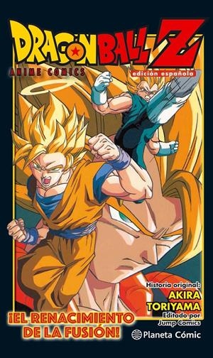 DRAGON BALL Z ANIME COMICS EL RENACIMIENTO DE LA FUSIÓN ! | 9788416889969 | AKIRA TORIYAMA | Universal Cómics
