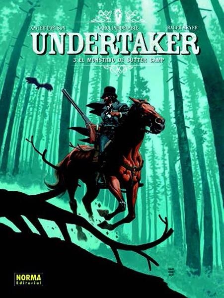 UNDERTAKER # 03 EL MONSTRUO DE SUTTER CAMP | 9788467927832 | XAVIER DORISON - RALPH MEYER - CAROLINE DELABIE