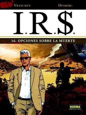 I.R.S. # 16 OPCIONES SOBRE LA MUERTE | 9788467927801 | STEPHEN DESBERG - BERNARD VRANCKEN | Universal Cómics