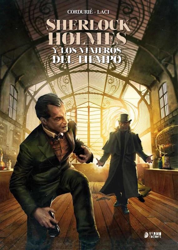 SHERLOCK HOLMES Y LOS VIAJEROS DEL TIEMPO INTEGRAL NUEVA EDICIÓN  | 9788417085193 | SYLVAIN CORDURIÉ - LACI | Universal Cómics