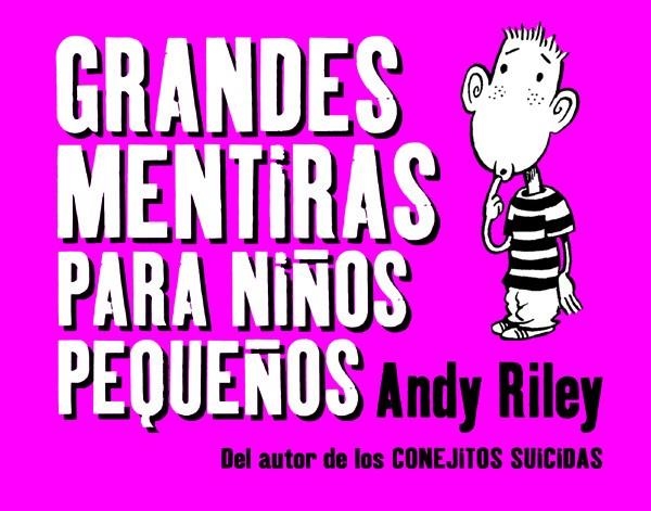 2aMA GRANDES MENTIRAS PARA NIÑOS PEQUEÑOS | 2M146595 | ANDY RILEY | Universal Cómics