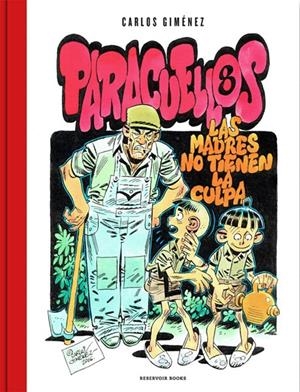 PARACUELLOS # 08 LAS MADRES NO TIENEN LA CULPA | 9788416709694 | CARLOS GIMÉNEZ | Universal Cómics