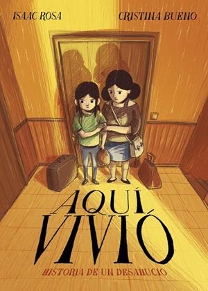 AQUI VIVIO, HISTORIA DE UN DESHAUCIO SEGUNDA EDICION | 9999900013689 | CRISTINA BUENO - ISAAC ROSA | Universal Cómics