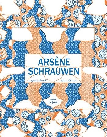 ARSENE SCHRAUWEN EDICIÓN INTEGRAL | 9788416167630 | OLIVIER SCHRAUWEN