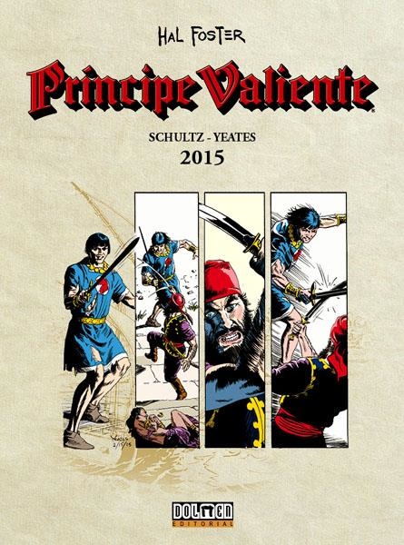 PRÍNCIPE VALIENTE 2015 | 9788416961504 | MARK SCHULTZ - TOM YEATES - HAL FOSTER | Universal Cómics