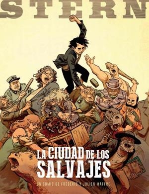 STERN # 2 LA CIUDAD DE LOS SALVAJES | 9788467926965 | FRÉDÉRIC MAFFRE - JULIEN MAFFRE | Universal Cómics