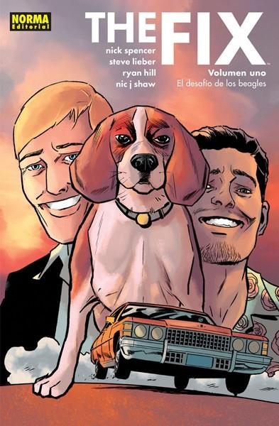 THE FIX # 01 EL DESAFÍO DE LOS BEAGLES | 9788467926804 | NICK SPENCER - STEVE LIEBER - RYAN HILL - NIC J. SHAW | Universal Cómics
