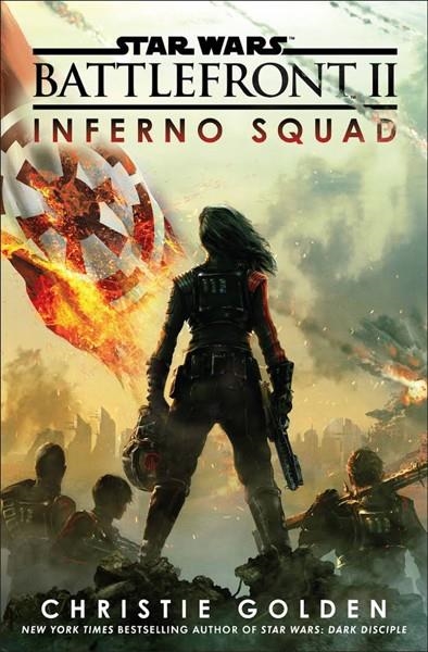 STAR WARS BATTLEFRONT II INFERNO SQUAD | 9788491469377 | CHRISTIE GOLDEN | Universal Cómics
